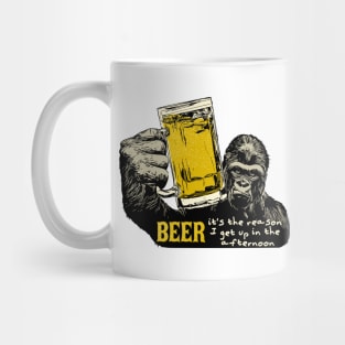 Beer, it's the reason I get up in the afternoon! Mug